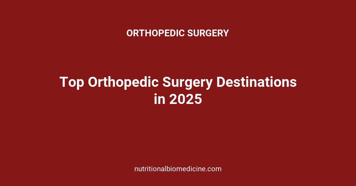 Top Orthopedic Surgery Destinations in 2025