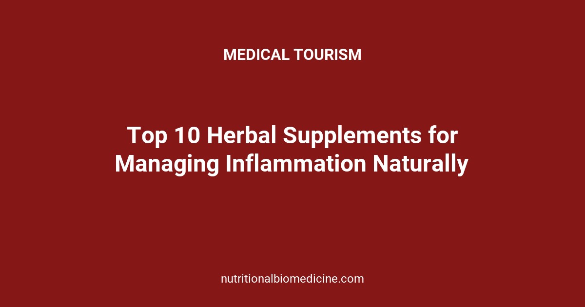 Top 10 Herbal Supplements for Managing Inflammation Naturally