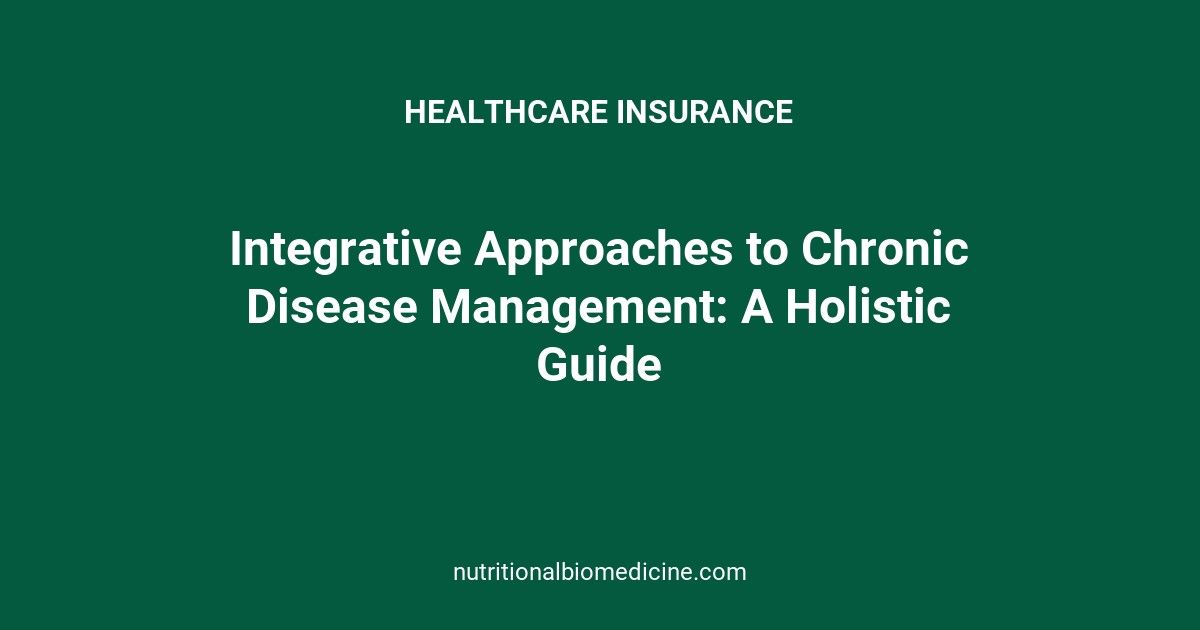 Integrative Approaches to Chronic Disease Management: A Holistic Guide